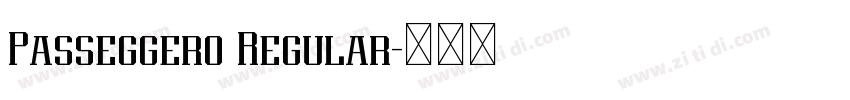 Passeggero Regular字体转换 Passeggero Regular字体转换